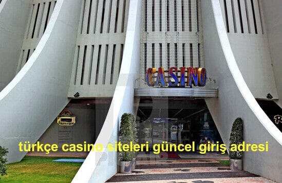 türkçe casino siteleri güncel giriş adresi