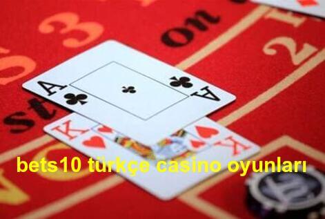 bets10 türkçe casino oyunları