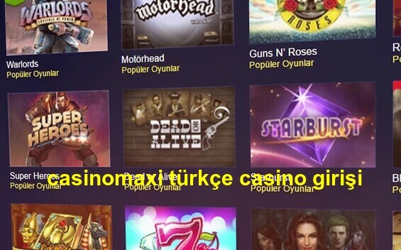 casinomaxi türkçe casino girişi
